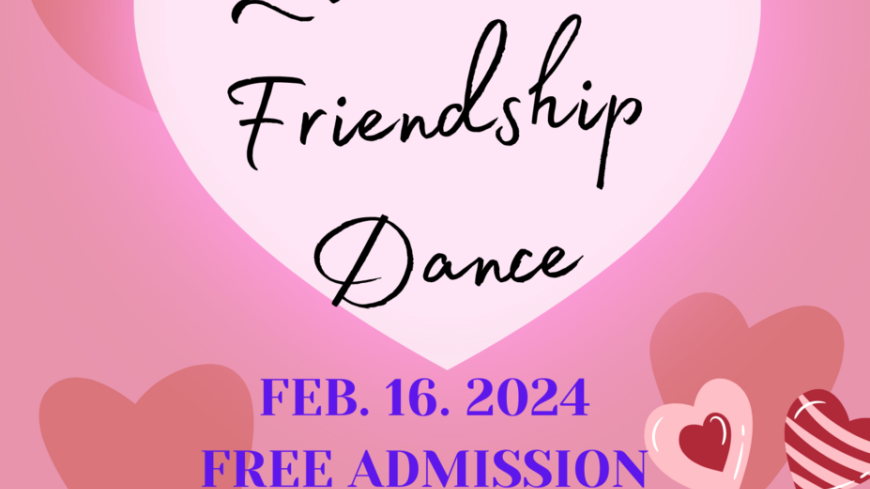 Love and Friendship Dance Feb 16th